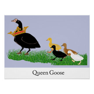 Queen Goose Poster