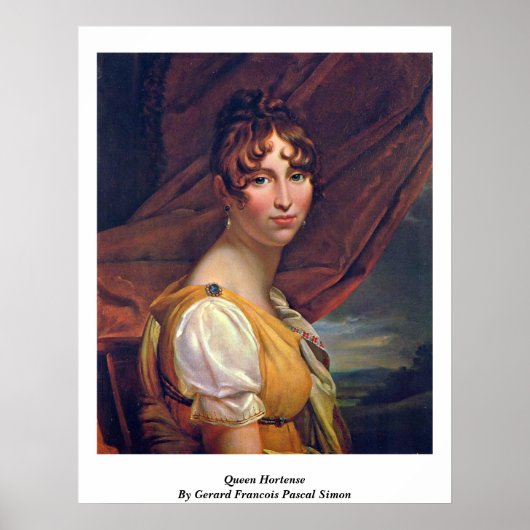 Queen Hortense by Gerard Francois Pascal Simon Poster (Vorne)