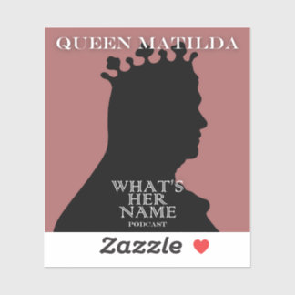 Queen Matilda Sticker