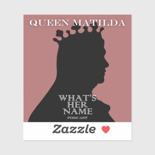 Queen Matilda Sticker (Blatt)