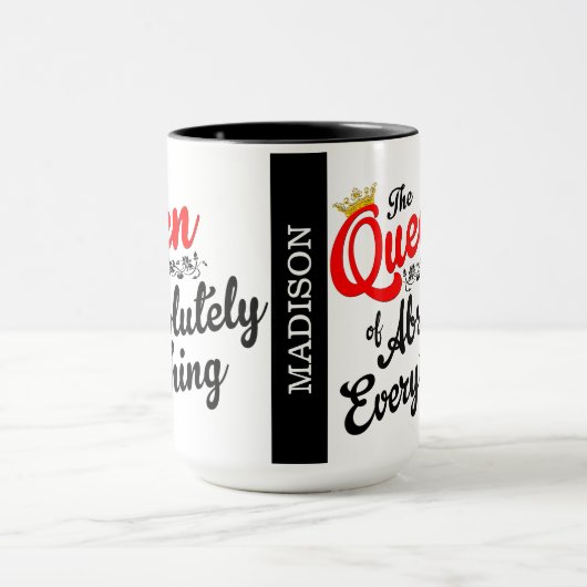 Queen of Everything Custom Tasse (Zentrum)