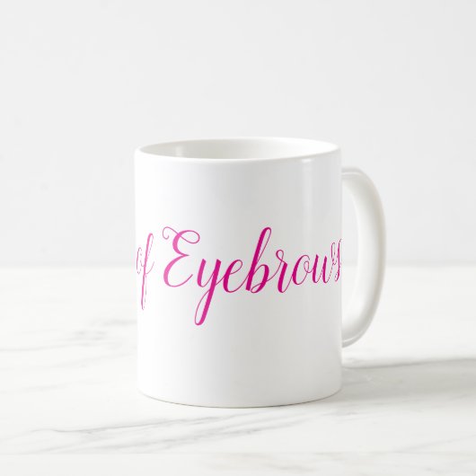 Queen of Eyebrows Tasse  (VorderseiteRechts)