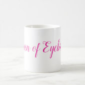 Queen of Eyebrows Tasse  (Mittel)