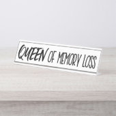 "Queen of Memory Loss" Schreibtischnamensplakette (Vorderseite )