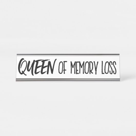 "Queen of Memory Loss" Schreibtischnamensplakette (Vorderseite )