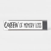 "Queen of Memory Loss" Schreibtischnamensplakette (Vorderseite )