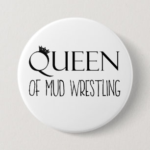 ‚QUEEN of Mud Wrestling‘ Button
