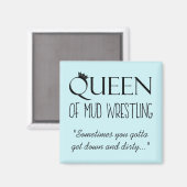 ‚QUEEN of Mud Wrestling‘ Magnet (Vorderseite/Rückseite)