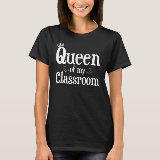 Queen Of My Classroom T Shirt Teacher Back To Scho (Vorderseite)