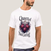 Queen of Not Caring T-Shirt | Thorned Crown (Vorderseite)