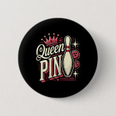 Queen Pin Shirt Bowler Bowling League For Bowling Button (Vorderseite)