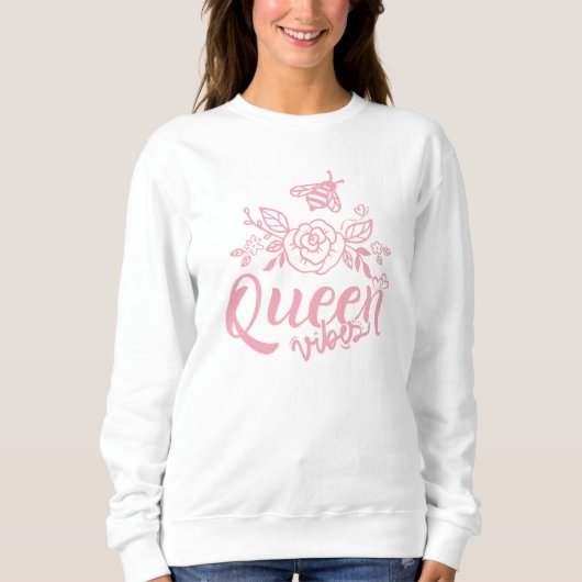 Queen Vibes Bee & Rose Typografie Queen Power Sweatshirt (Vorderseite)