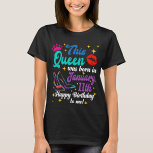 Queen war im 11. Januar Geboren Happy Geburtstag b T-Shirt
