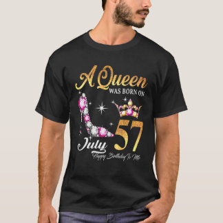 Queen Was Born in July 57 Happy Birthday To Me T-Shirt