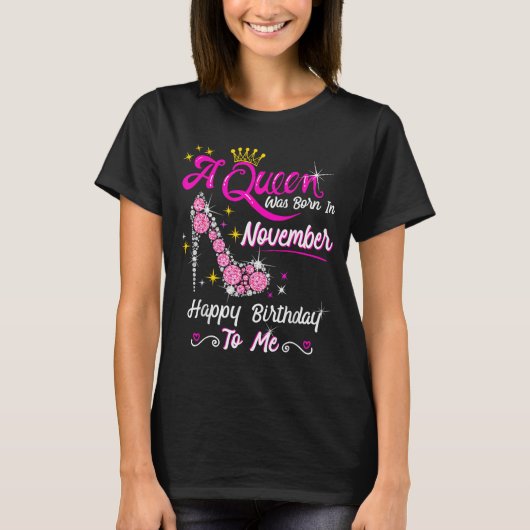 Queen Was Born In November Cute Funny Happy Birthd T-Shirt (Vorderseite)