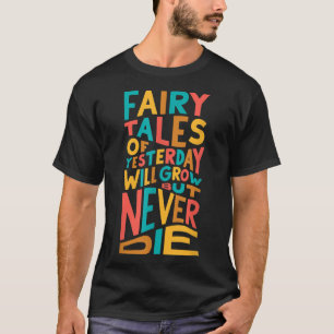 QueenFairy Tales von gestern werden wachsen, aber T-Shirt