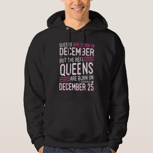 Queens Are Born In Dec But Real Queens Born On Dec Hoodie (Vorderseite)