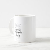Queens Are Born in July Birthday Gift Mug for Her Kaffeetasse (Vorderseite Links)
