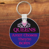 Queens-Aren't Chosen Schlüsselanhänger (Vorderseite)