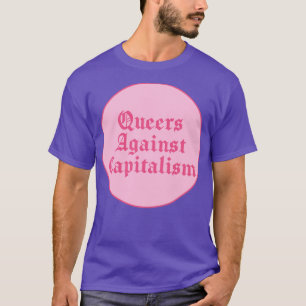 Queens gegen den Kapitalismus T-Shirt
