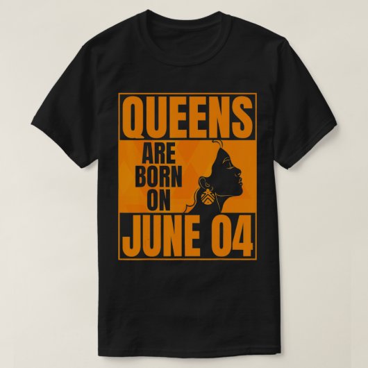 Queens sind am 4. Juni Geboren T-Shirt (Design vorne)