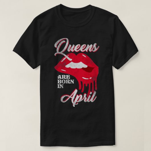 Queens sind im April Geboren T-Shirt (Design vorne)