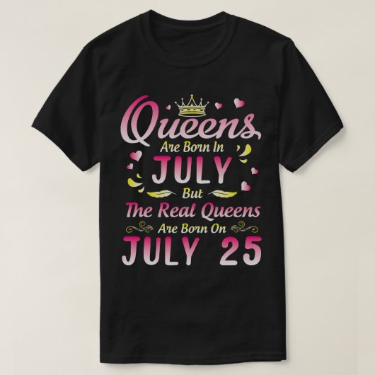 Queens sind im Juli Geboren, aber die wahren Queen T-Shirt (Design vorne)