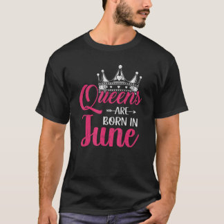 Queens sind im Juni zum Geburtstag Geboren T-Shirt