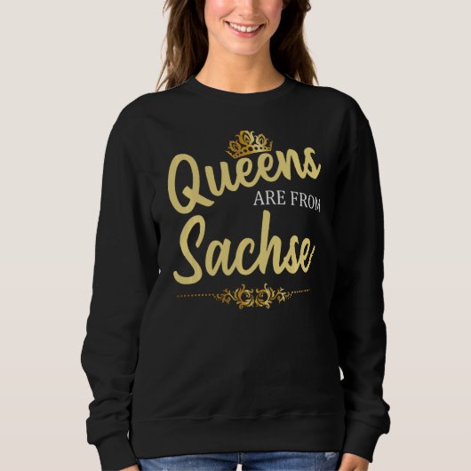 Queens sind von Sachse TX Texas Funny Zuhause Root Sweatshirt (Vorderseite)