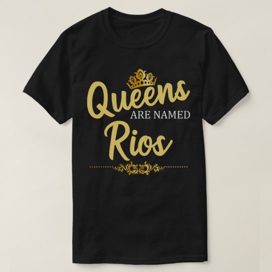 Queens werden RIOS-Geschenkname Familienname Gebur T-Shirt (Design vorne)