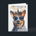Queensland Heeler Dog King for Day Funny Birthday Karte<br><div class="desc">Ein australischer Rinderhund,  oder wenn Sie Queensland oder Blue Heeler bevorzugen,  eine kronenförmige und alberne Nachricht.</div>