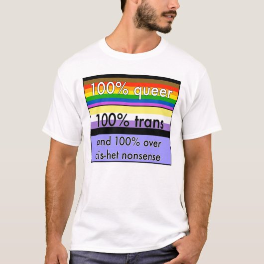 Queer, nonbinary Transport und über cishet Unsinn T-Shirt (Vorderseite)