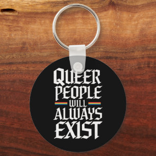 Queer Pride Stolz Queer Menschen werden immer exis Schlüsselanhänger