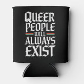 Queer Stolz Quee Menschen werden es immer geben Dosenkühler (Vorderseite)