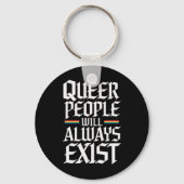 Queer Stolz Quee Menschen werden es immer geben Schlüsselanhänger (Vorderseite)