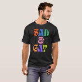 Queer Stolz über schwule, schwule, schwule, schwul T-Shirt (Vorne ganz)