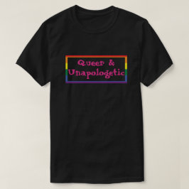 Queer und unapologetischer Stolz T-Shirt