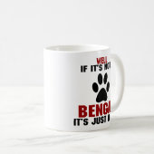 Quellen Sie wenn es ist nicht ein bengalisches Kaffeetasse (VorderseiteRechts)