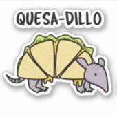 Quesa-Dillo Funny Quesadilla Pun Aufkleber (Vorderseite)