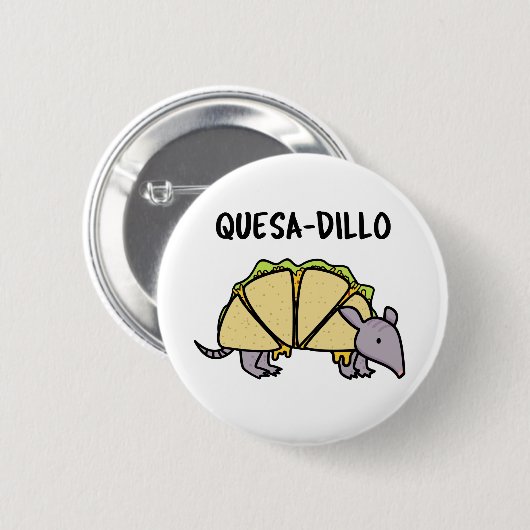 Quesa-Dillo Funny Quesadilla Pun Button (Vorne & Hinten)