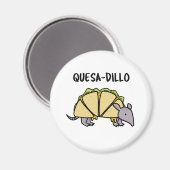 Quesa-Dillo Funny Quesadilla Pun Magnet (Vorderseite/Rückseite)