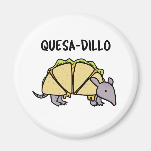 Quesa-Dillo Funny Quesadilla Pun Magnet (Vorne)
