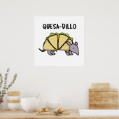 Quesa-Dillo Funny Quesadilla Pun Poster (Küche)