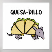 Quesa-Dillo Funny Quesadilla Pun Poster (Vorne)