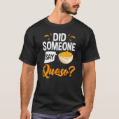 Queso Dip Cheese Salsa Mexican Chips Chile Con Que T-Shirt (Vorderseite)