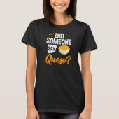 Queso Dip Cheese Salsa Mexican Chips Chile Con Que T-Shirt (Vorderseite)