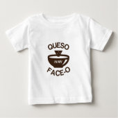 Queso in meinem Gesicht-O Baby T-shirt (Vorderseite)