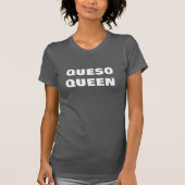 Queso Queen Funny T - Shirt Design - Fun Chee T-Sh (Vorderseite)