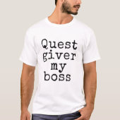 Questgeber mein Chef T-Shirt (Vorderseite)