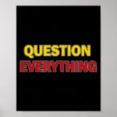 Question Everything Bold Tygraphy Graphic  Poster (Vorne)